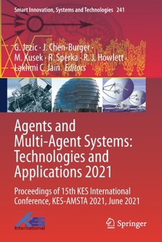 Paperback Agents and Multi-Agent Systems: Technologies and Applications 2021: Proceedings of 15th Kes International Conference, Kes-Amsta 2021, June 2021 Book
