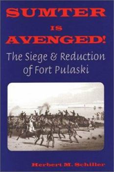 Hardcover Sumter Is Avenged!: The Siege and Reduction of Fort Pulaski Book