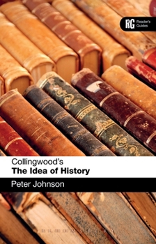 Paperback Collingwood's the Idea of History: A Reader's Guide Book