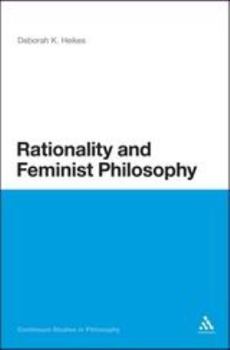 Hardcover Rationality and Feminist Philosophy Book