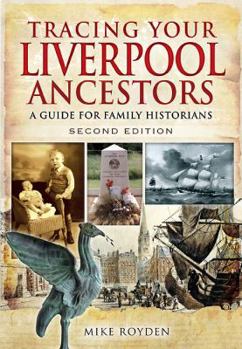Paperback Tracing Your Liverpool Ancestors: A Guide for Family Historians Book