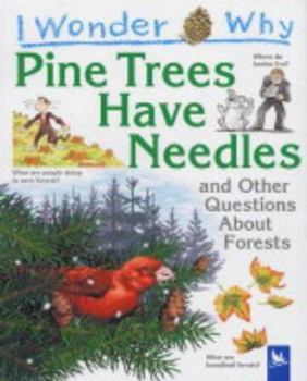 Paperback I Wonder Why Pine Trees Have Needles : And Other Questions About Forests Book