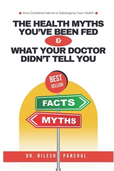 The Health Myths You’ve Been Fed: What Your Doctor Didn’t Tell You
