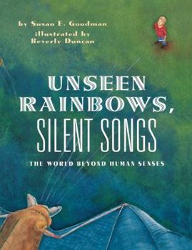 Paperback Unseen Rainbows, Silent Songs: The World of Animal Senses Book
