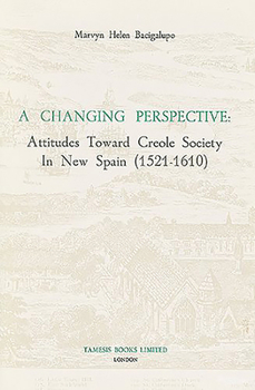 Hardcover A Changing Perspective: Attitudes Toward Creole Society in New Spain (1521-1610) Book