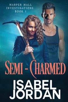 Semi-Charmed - Book #1 of the Harper Hall Investigations