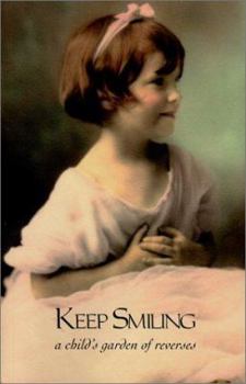 Paperback Keep Smiling: A Child's Garden Of Reverses Book