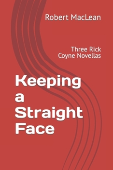 Paperback Keeping a Straight Face: Three Rick Coyne Novellas Book