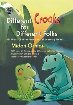 Hardcover Different Croaks for Different Folks: All about Children with Special Learning Needs Book
