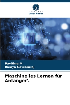 Maschinelles Lernen für Anfänger'. (German Edition)