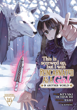 Paperback This Is Screwed Up, But I Was Reincarnated as a Girl in Another World! (Manga) Vol. 16 Book