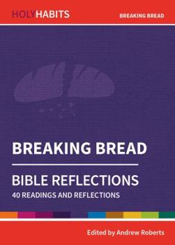 Paperback Breaking Bread: 40 readings and teachings Book
