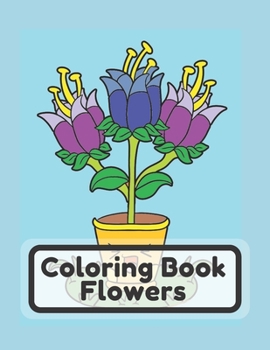 Paperback Coloring Book Flowers: For Kids Book