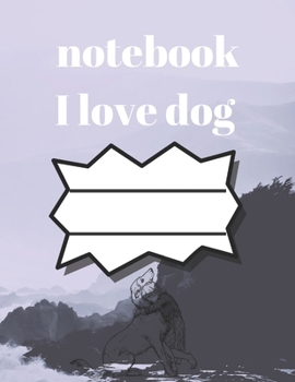 Paperback i love dog notebook: notebook for dog lovers and animal lovers, notebook gift for thanksgiving, journal book for thanksgiving journal and l Book