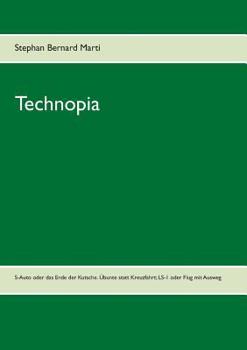 Paperback Technopia: S-Auto oder das Ende des Kutschen-Autos; die Übunte oder Ende der oberflächlichen Kreuzfahrt; LS-1 oder Ende des Flugs ohne Ausweg [German] Book