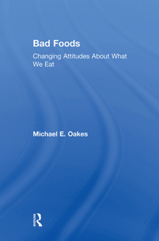 Paperback Bad Foods: Changing Attitudes about What We Eat Book