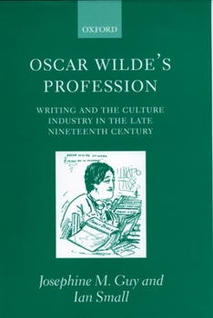 Hardcover Oscar Wilde's Profession: Writing and the Culture Industry in the Late Nineteenth Century Book