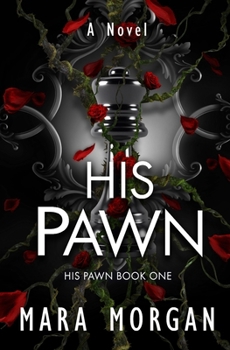 Paperback His Pawn: A Twisted Psychological Romantic Thriller Book