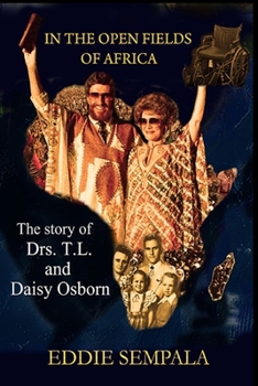 Paperback In the Open fields of Africa: The story of Drs. T.L and Daisy Osborn Book