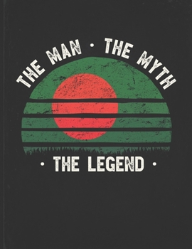The Man The Myth The Legend: Bangladesh Flag Sunset Personalized Gift Idea for Bangladeshi Coworker Friend or Boss  Planner Daily Weekly Monthly Undated Calendar Organizer Journal
