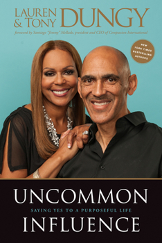 Paperback Uncommon Influence: Saying Yes to a Purposeful Life Book