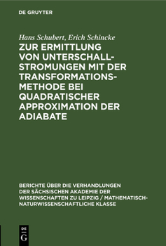 Hardcover Zur Ermittlung Von Unterschallstromungen Mit Der Transformationsmethode Bei Quadratischer Approximation Der Adiabate [German] Book