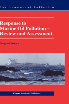 Hardcover Response to Marine Oil Pollution: Review and Assessment Book