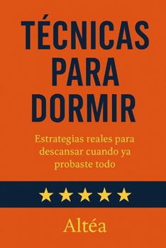 Paperback Técnicas para Dormir: Estrategias reales para descansar cuando ya probaste todo [Spanish] Book