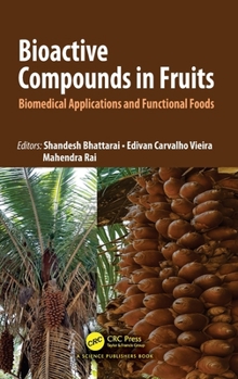 Hardcover Bioactive Compounds in Fruits: Biomedical Applications and Functional Foods Book