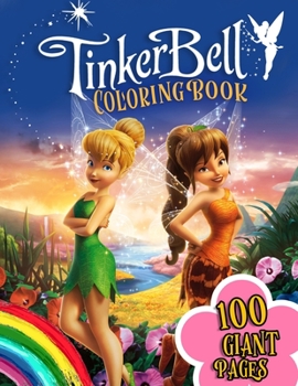 Paperback TinkerBell Coloring Book: NEW TinkerBell Coloring Collection with 100 GIANT PAGES and HIGH QUALITY IMAGES Book