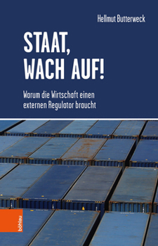 Hardcover Staat, Wach Auf!: Warum Die Wirtschaft Einen Externen Regulator Braucht [German] Book
