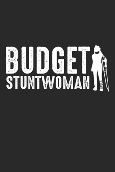 Budget Stuntwoman: Krankenhaus für Patienten mit gebrochenem Bein  Notizbuch liniert 120 Seiten für Notizen Zeichnungen Formeln Organizer Tagebuch