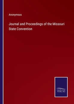 Paperback Journal and Proceedings of the Missouri State Convention Book