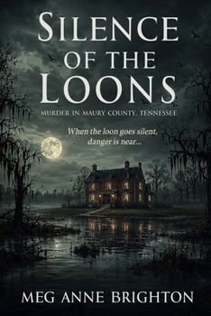 Paperback Silence of the Loons: Murder in Maury County, Tennessee Book