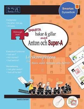 Paperback SMARTA bakar & gillar med Anton och Super-A: Livskompetens för barn med autism och ADHD [Swedish] Book