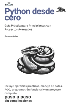 Paperback Python desde cero: Guía Práctica para Principiantes con Proyectos Avanzados [Spanish] Book