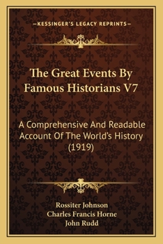 Paperback The Great Events By Famous Historians V7: A Comprehensive And Readable Account Of The World's History (1919) Book