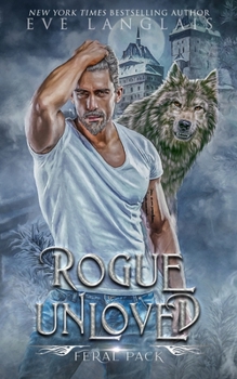 Rogue Unloved - Book #4 of the Feral Pack