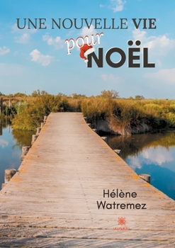 Paperback Une nouvelle vie pour Noël [French] Book