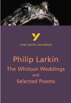 Paperback The Whitsun Weddings and Selected Poems: York Notes Advanced Everything You Need to Catch Up, Study and Prepare for and 2023 and 2024 Exams and Assess Book
