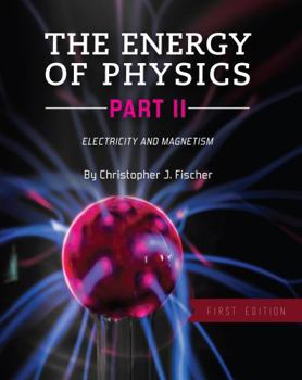Paperback The Energy of Physics Part II: Electricity and Magnetism Book