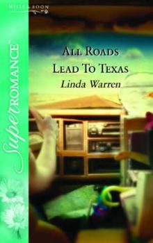 Paperback All Roads Lead to Texas (Silhouette Superromance) (Silhouette Superromance) Book