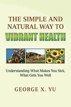 Paperback The Simple and Natural Way to Vibrant Health Book