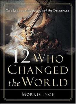 Paperback 12 Who Changed the World: The Lives and Legends of the Disciples Book