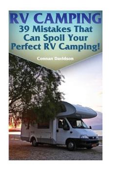 Paperback RV Camping: 39 Mistakes That Can Spoil Your Perfect RV Camping! Book