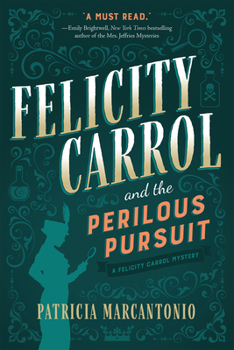 Hardcover Felicity Carrol and the Perilous Pursuit: A Felicity Carrol Mystery Book