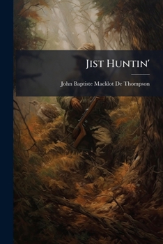 Paperback Jist Huntin' Book