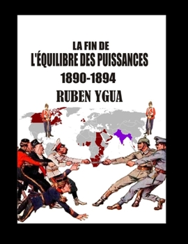 Paperback La Fin de l'Équilibre Des Puissances: 1890-1894 [French] Book