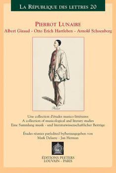 Paperback Pierrot Lunaire. Albert Giraud - Otto Erich Hartleben - Arnold Schoenberg: Une Collection d'Etudes Musico-Litteraires / A Collection of Musicological [French] Book
