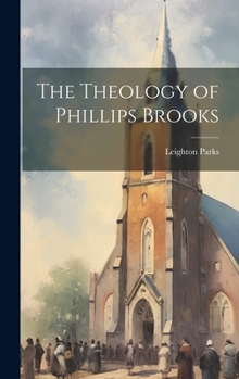 Hardcover The Theology of Phillips Brooks Book